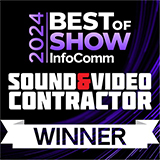 Best of Show awards at InfoComm 2024 in the Sound & Video Contractor category